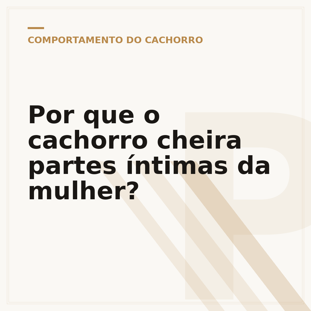 Por que o cachorro cheira partes íntimas da mulher?
