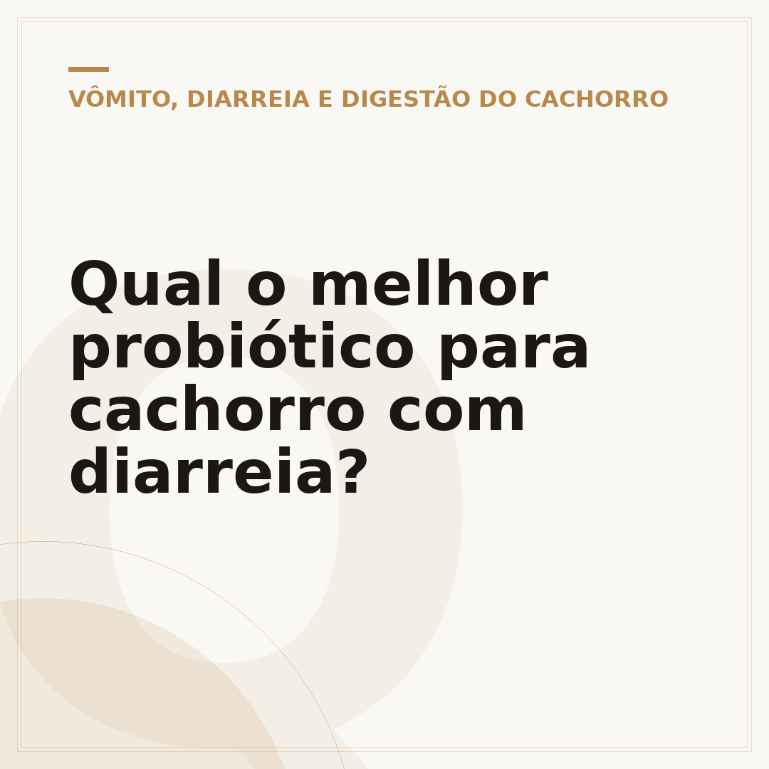 Qual o melhor probiótico para cachorro com diarreia?
