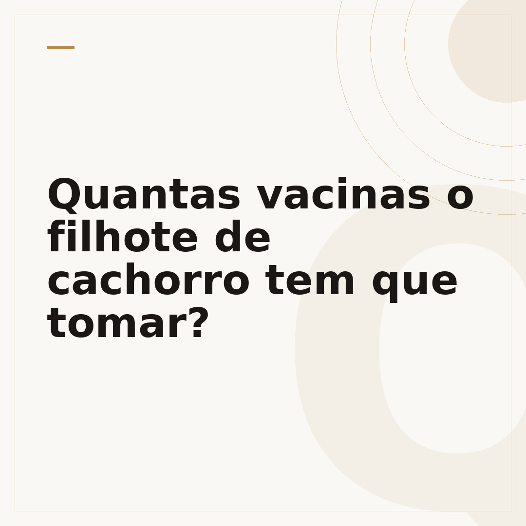 Quantas vacinas o filhote de cachorro tem que tomar?